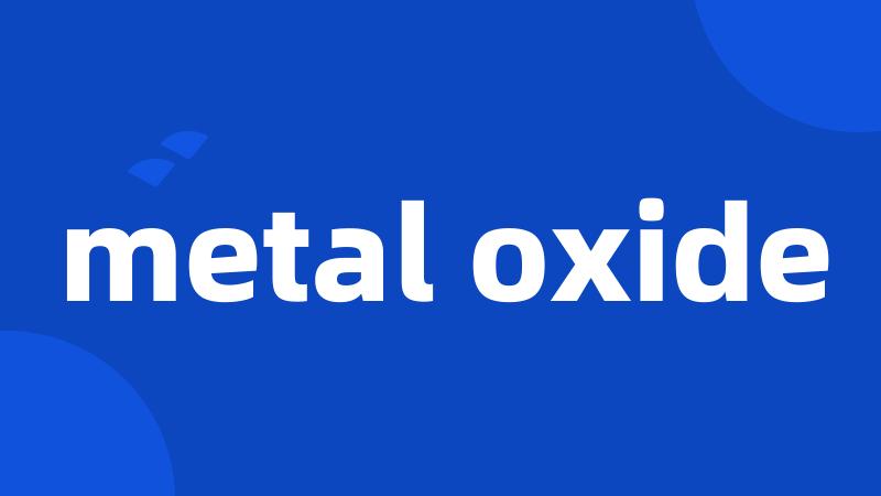 metal oxide