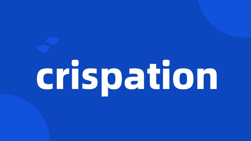 crispation