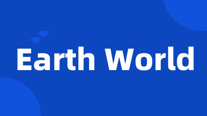 Earth World