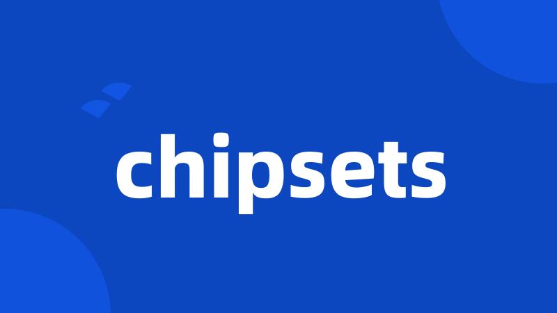 chipsets