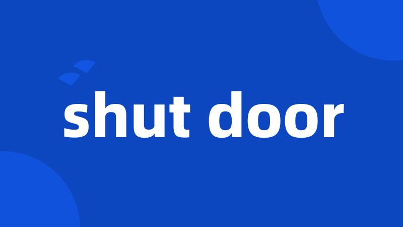 shut door