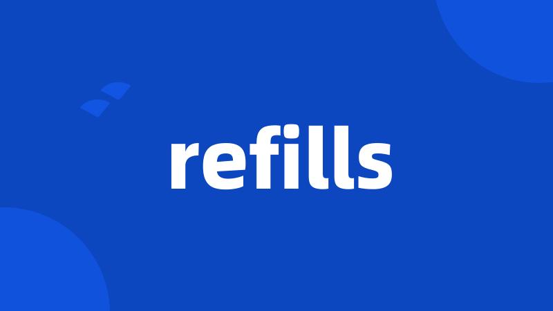 refills