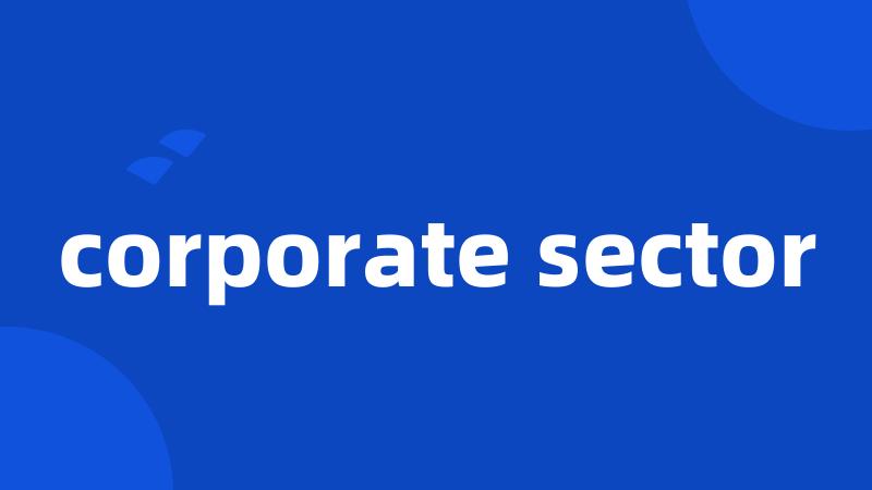 corporate sector