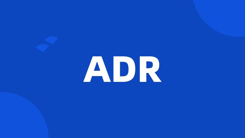 ADR