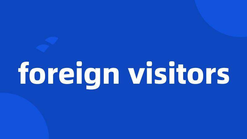 foreign visitors