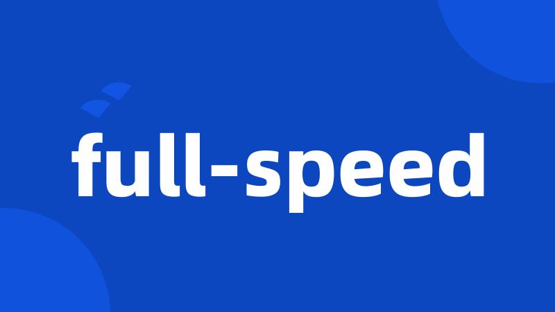 full-speed