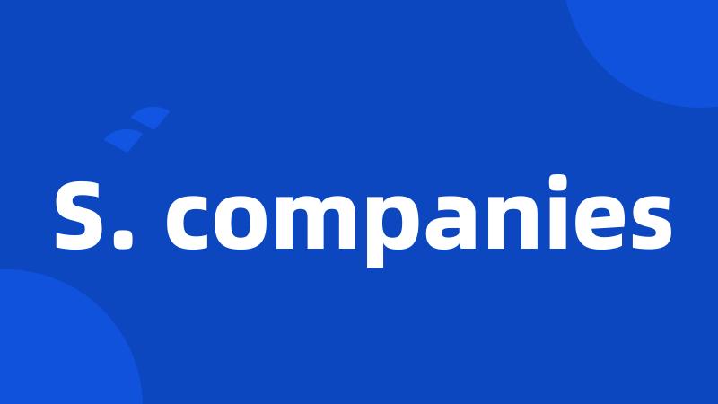 S. companies