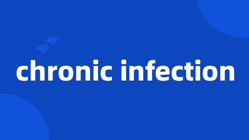 chronic infection