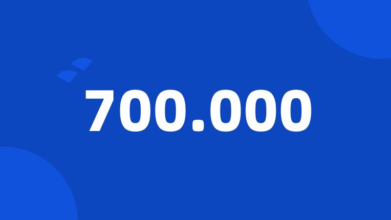 700.000