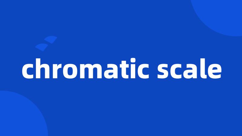 chromatic scale
