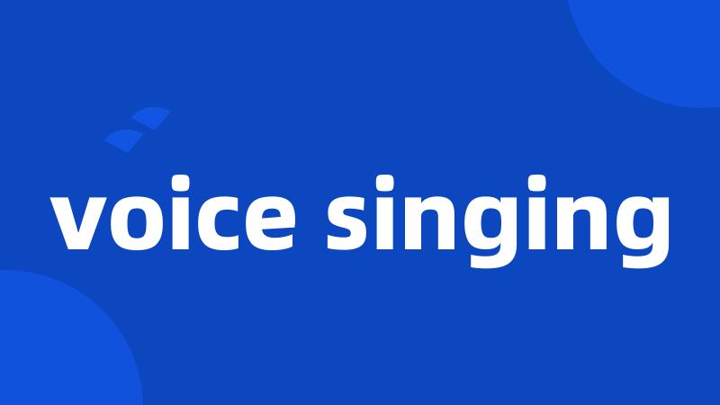 voice singing