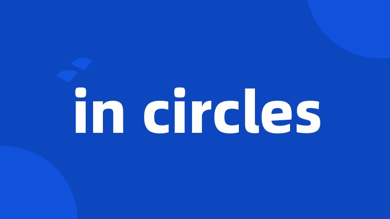 in circles