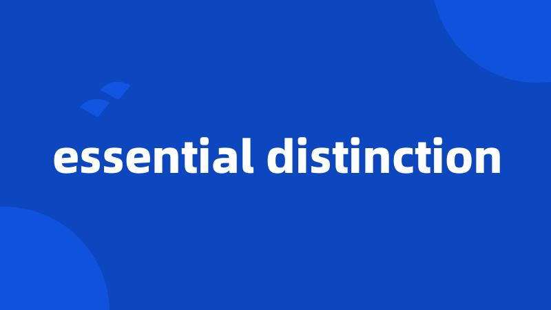 essential distinction