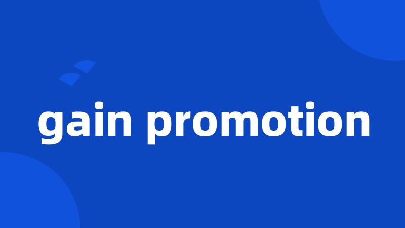 gain promotion