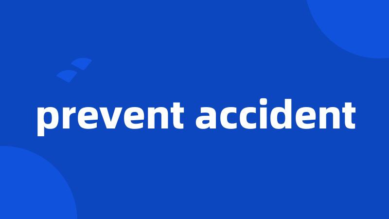 prevent accident