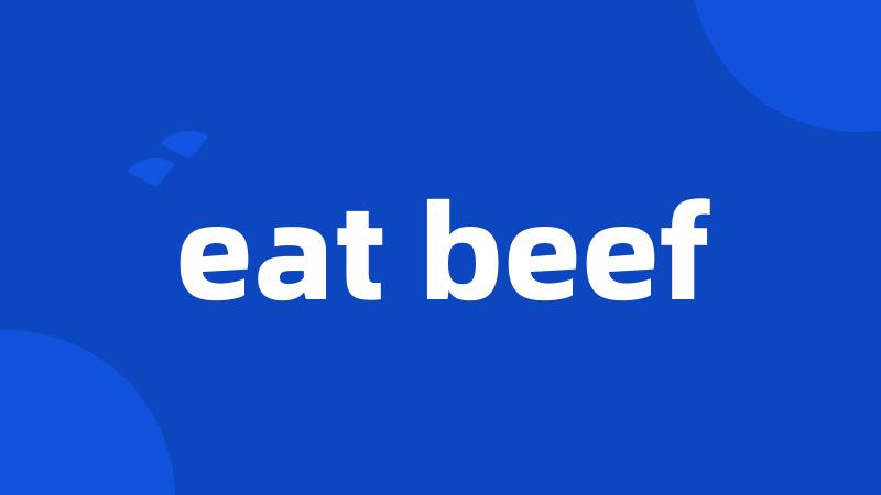 eat beef