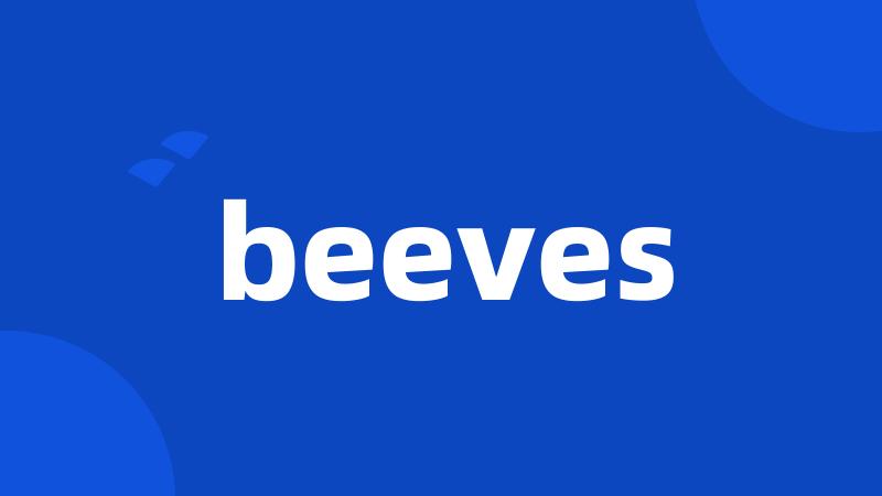 beeves