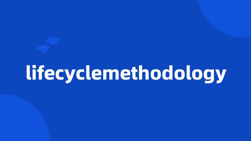 lifecyclemethodology