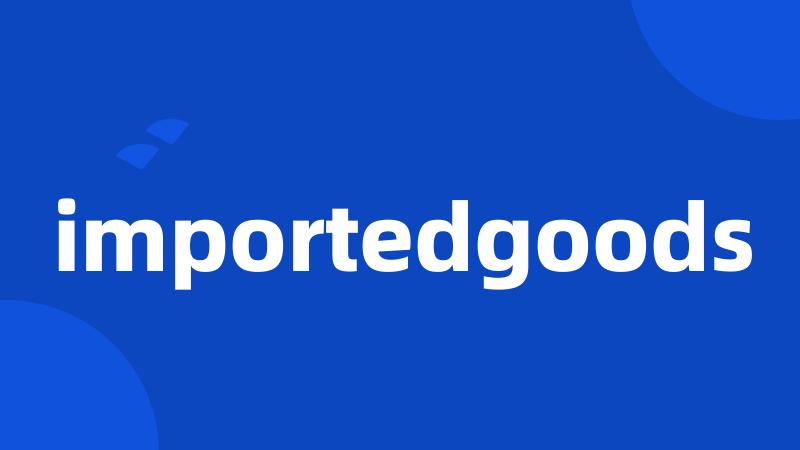 importedgoods