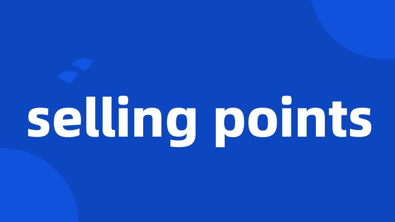 selling points