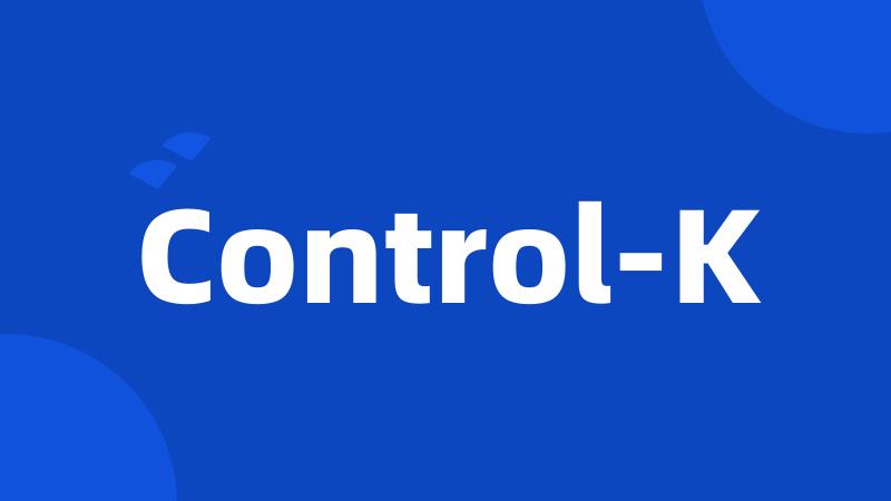 Control-K