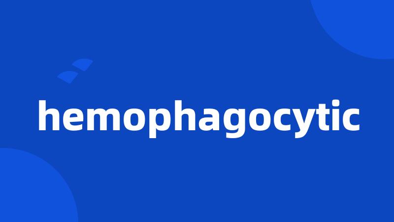 hemophagocytic