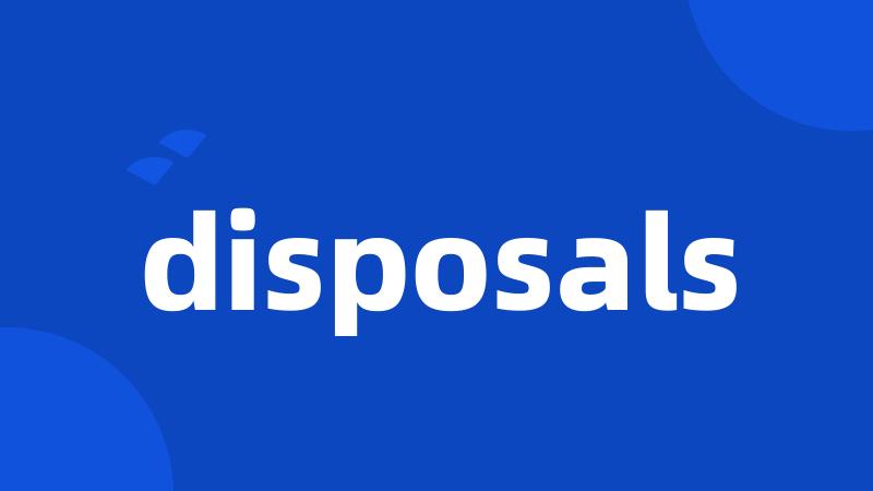 disposals