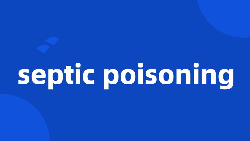 septic poisoning