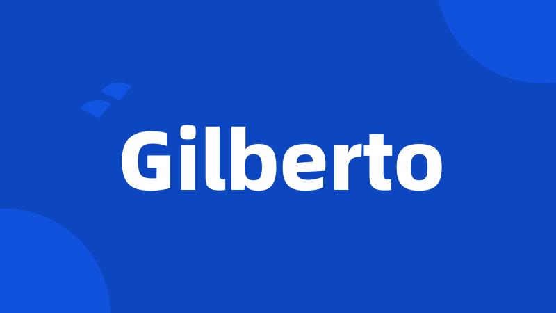 Gilberto