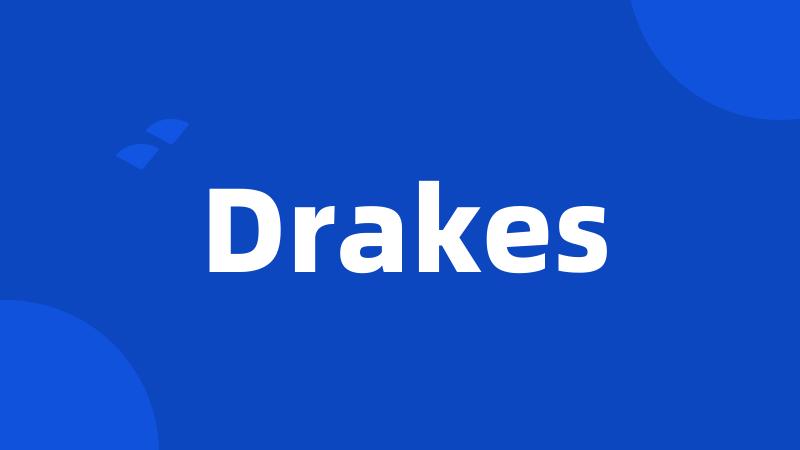 Drakes