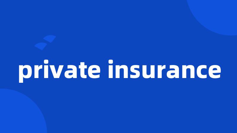 private insurance