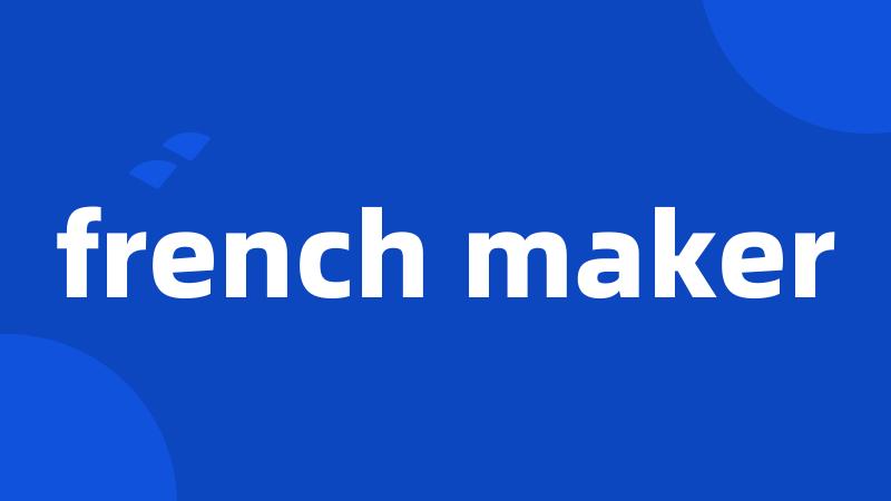 french maker