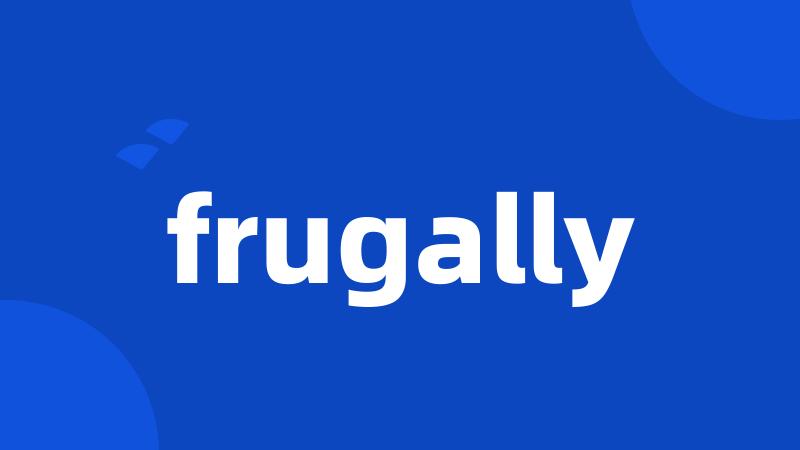frugally