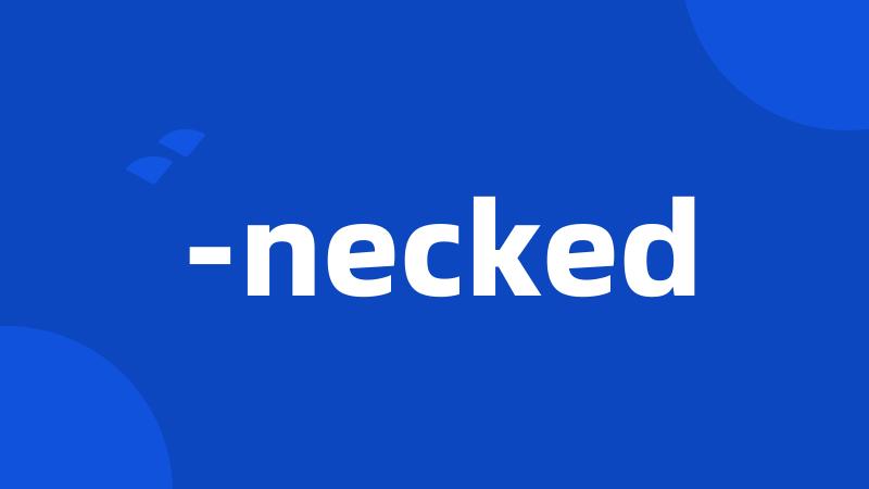 -necked