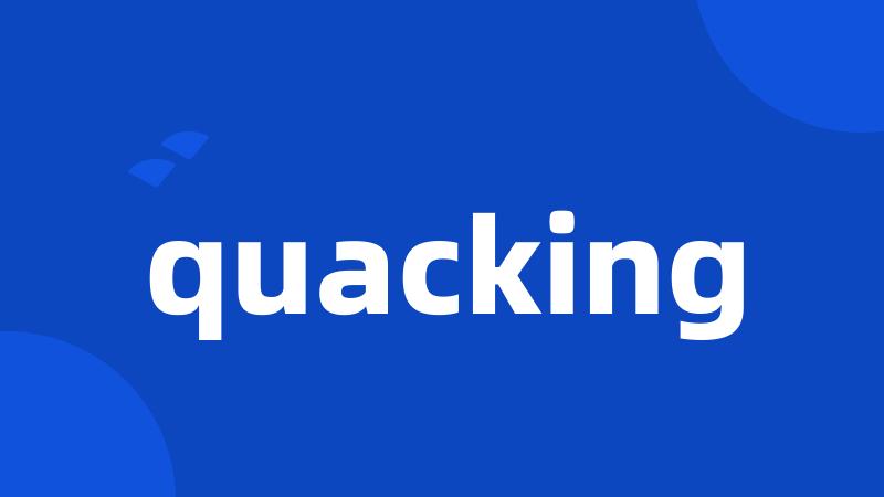 quacking