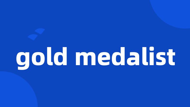 gold medalist
