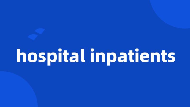 hospital inpatients