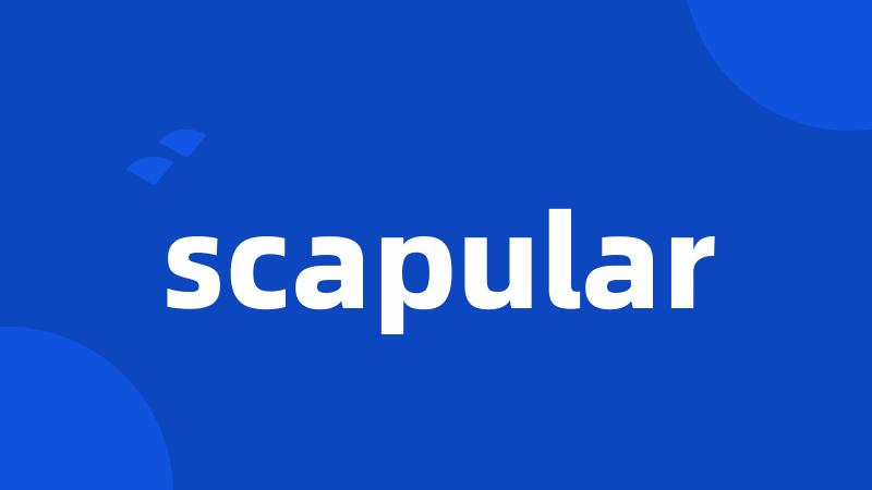 scapular