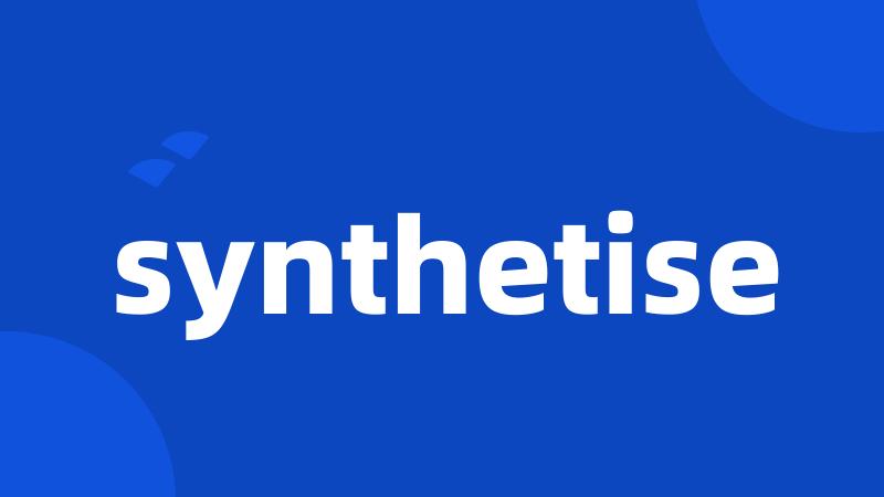 synthetise