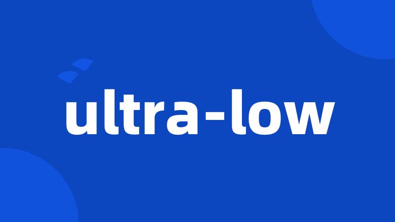ultra-low