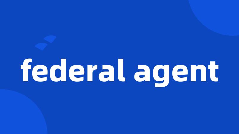 federal agent
