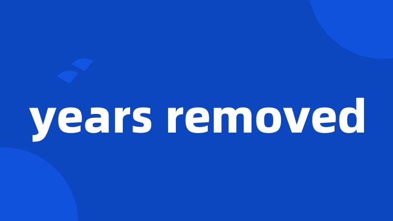 years removed