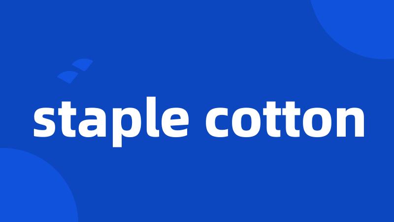 staple cotton