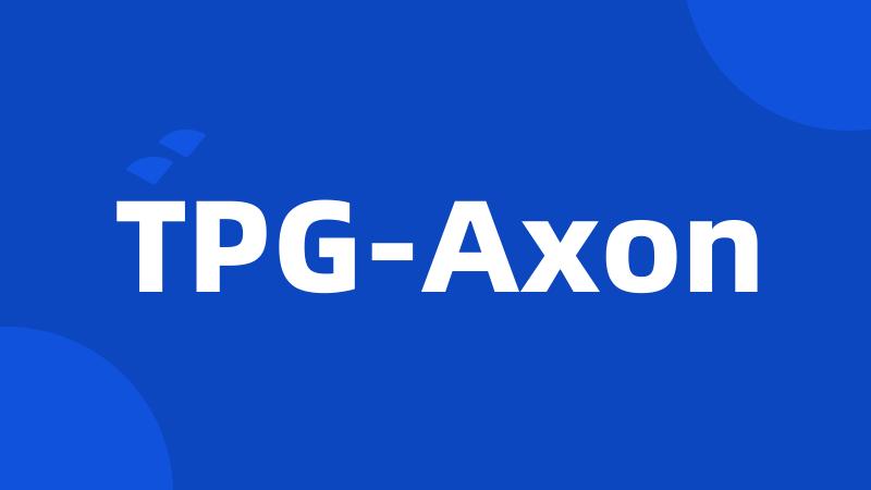 TPG-Axon