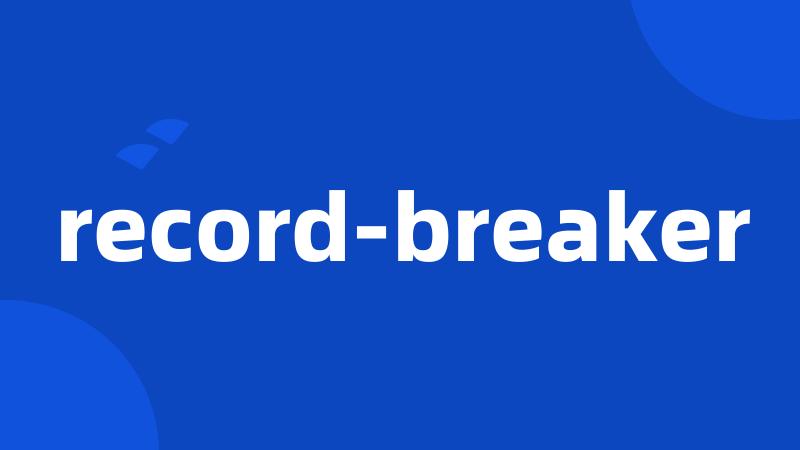 record-breaker