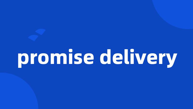 promise delivery