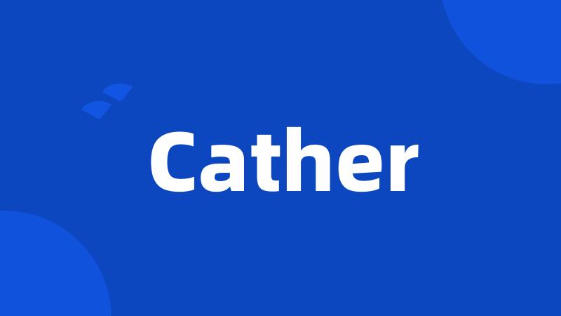 Cather