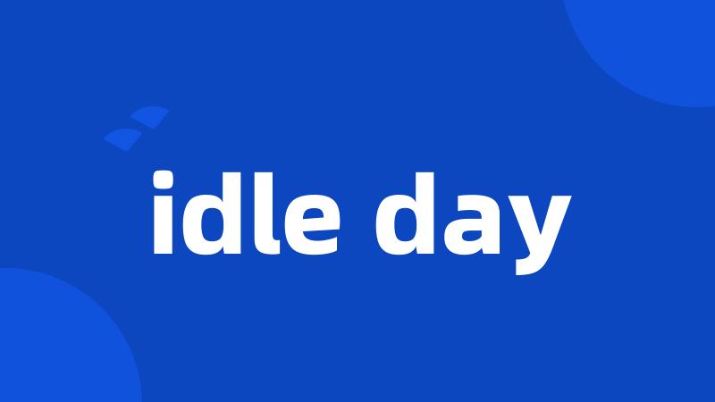 idle day