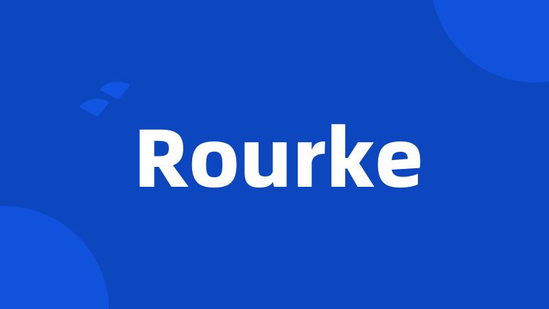 Rourke