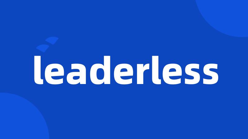 leaderless